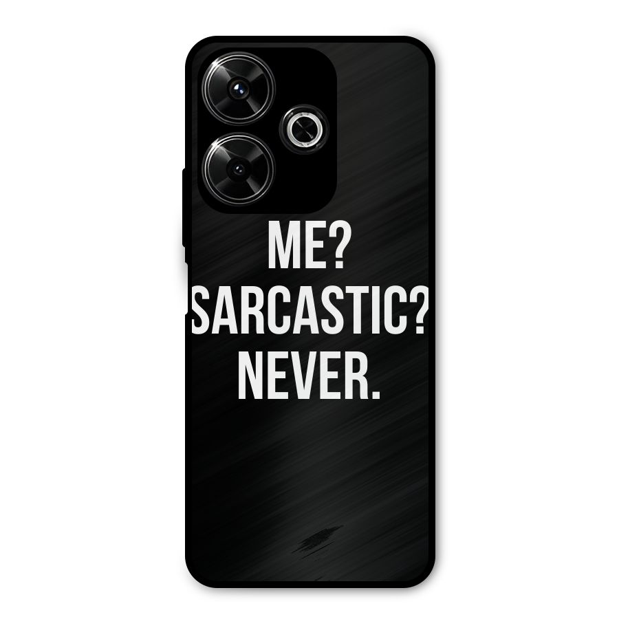 Sarcastic Quote Metal Back Case for Poco M6 Plus