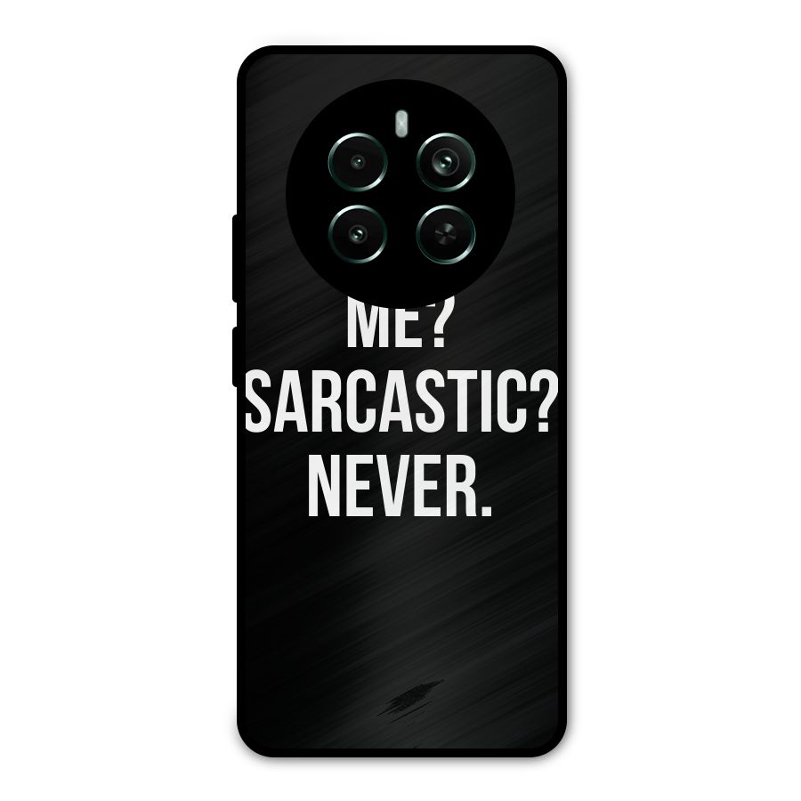 Sarcastic Quote Metal Back Case for Realme 12 Pro Plus