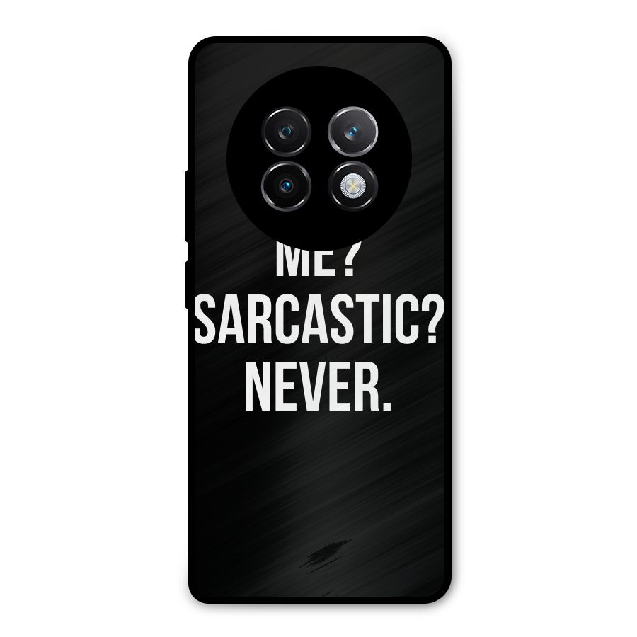 Sarcastic Quote Metal Back Case for Realme 13 Plus