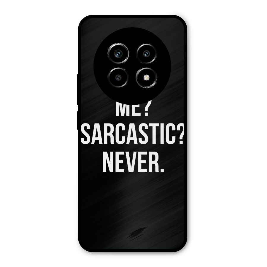 Sarcastic Quote Metal Back Case for Realme 13 Pro