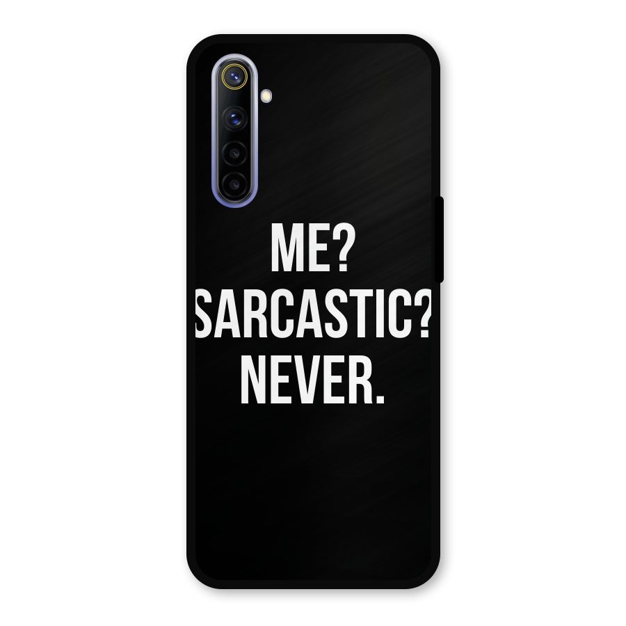 Sarcastic Quote Metal Back Case for Realme 6i