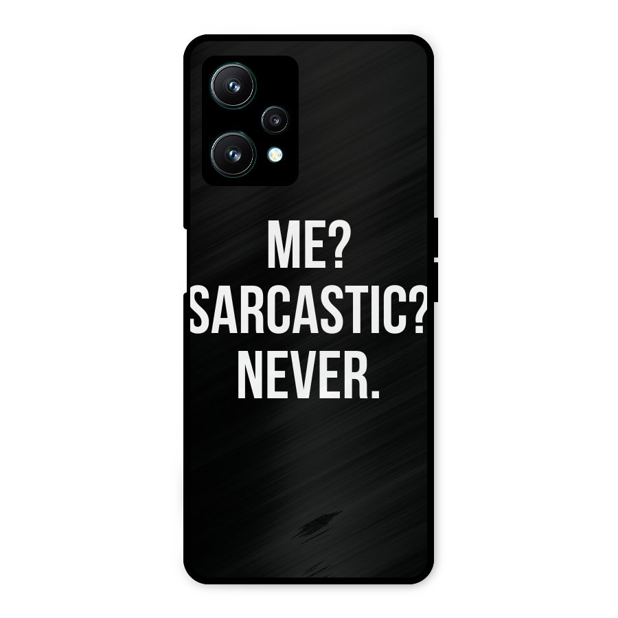Sarcastic Quote Metal Back Case for Realme 9 Pro 5G
