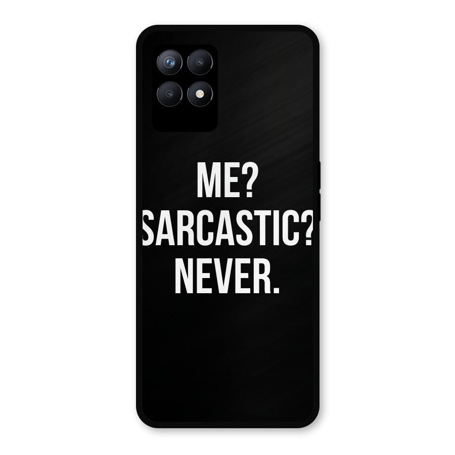 Sarcastic Quote Metal Back Case for Realme Narzo 50