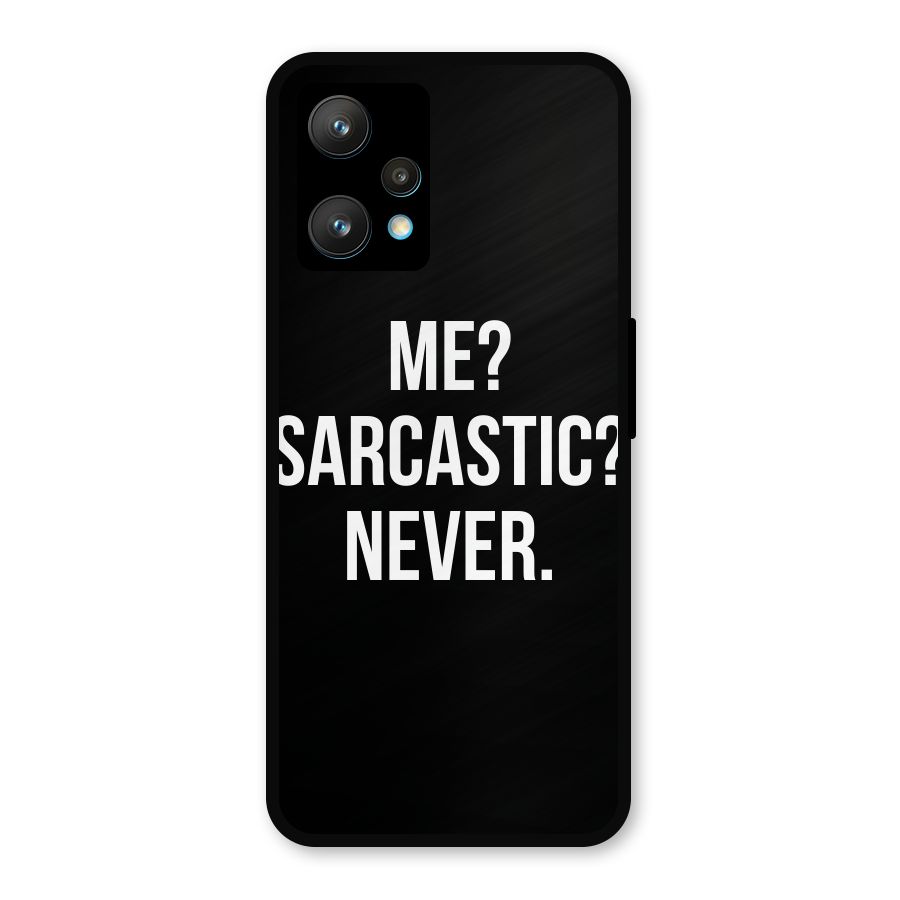 Sarcastic Quote Metal Back Case for Realme Narzo 50 Pro