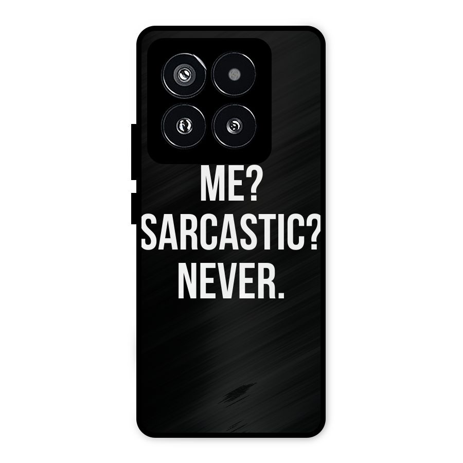 Sarcastic Quote Metal Back Case for Xiaomi 14 Pro