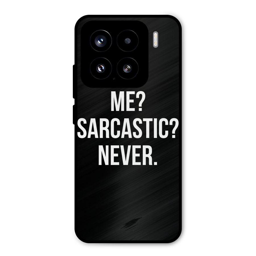 Sarcastic Quote Metal Back Case for Xiaomi 15
