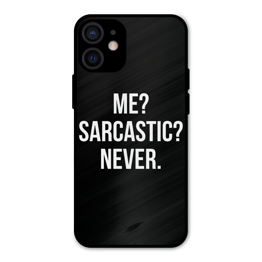 Sarcastic Quote Metal Back Case for iPhone 12 Mini