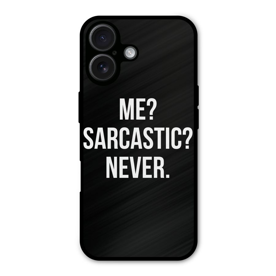 Sarcastic Quote Metal Back Case for iPhone 16