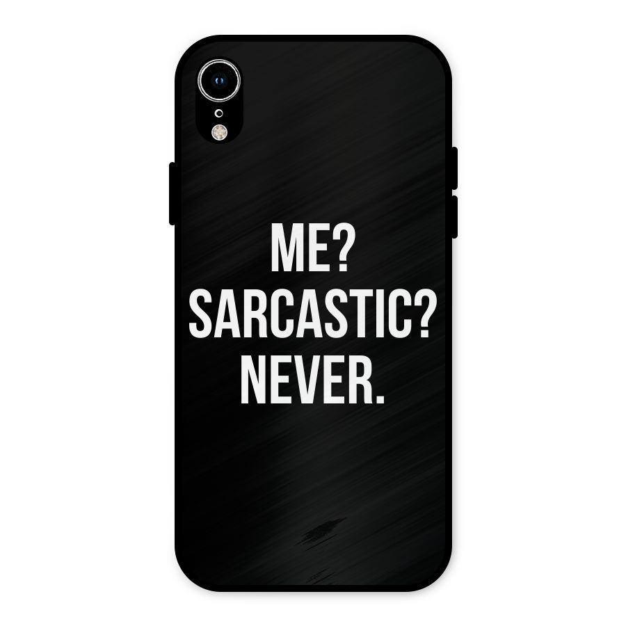 Sarcastic Quote Metal Back Case for iPhone XR