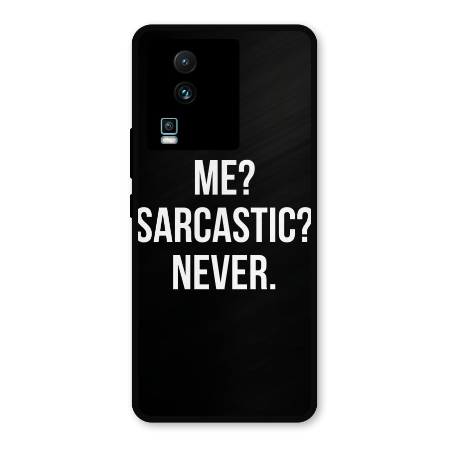 Sarcastic Quote Metal Back Case for iQOO Neo 7 Pro