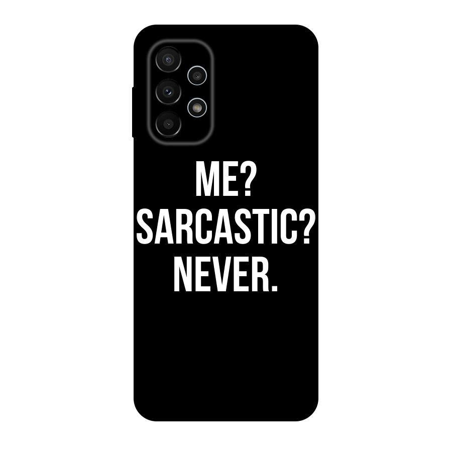 Sarcastic Quote Original Polycarbonate Back Case for Galaxy A23