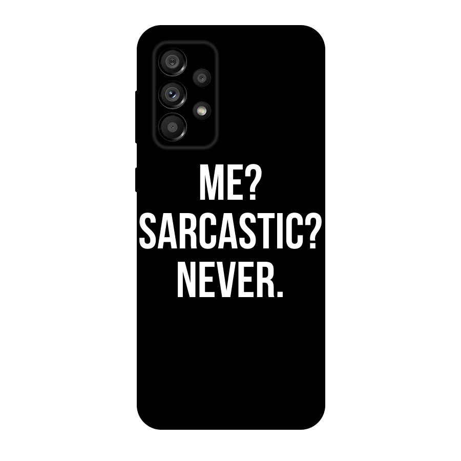 Sarcastic Quote Original Polycarbonate Back Case for Galaxy A73 5G