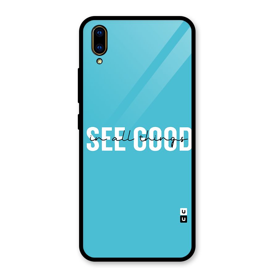 See Good in All Things Glass Back Case for Vivo V11 Pro