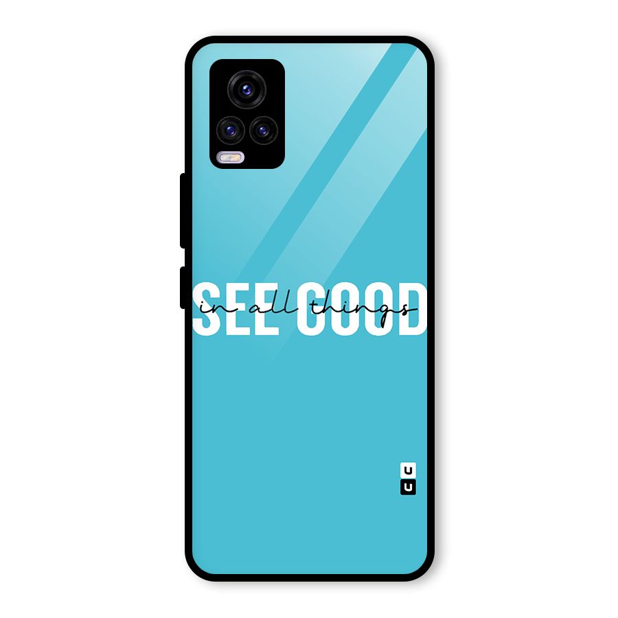 See Good in All Things Glass Back Case for Vivo V20 2021