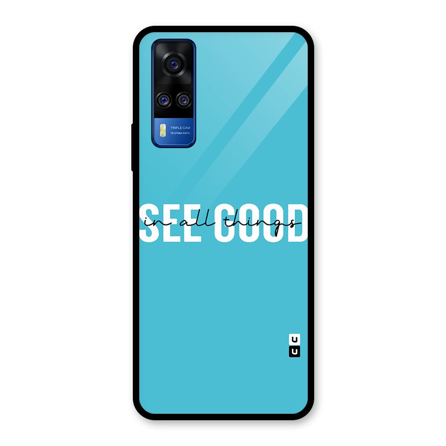 See Good in All Things Glass Back Case for Vivo Y31