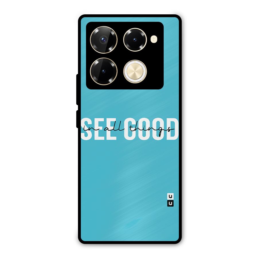 See Good in All Things Metal Back Case for Infinix Note 40 Pro