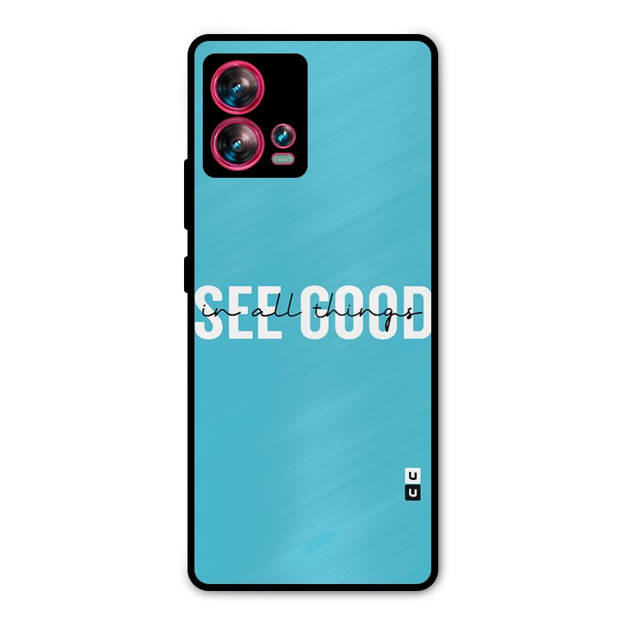 See Good in All Things Metal Back Case for Motorola Edge 30 Fusion