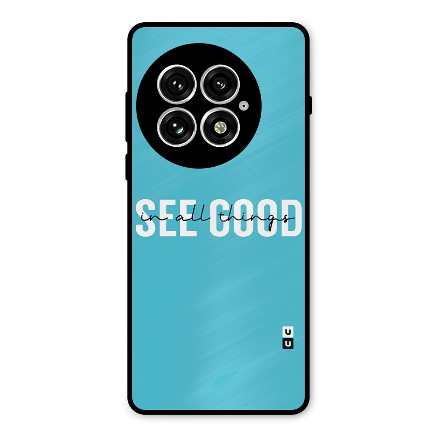 See Good in All Things Metal Back Case for OnePlus 13