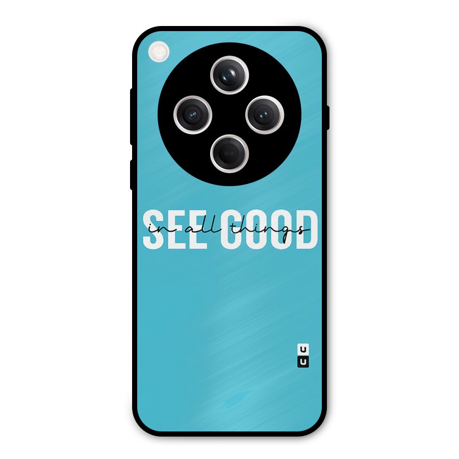 See Good in All Things Metal Back Case for Oppo Find X8