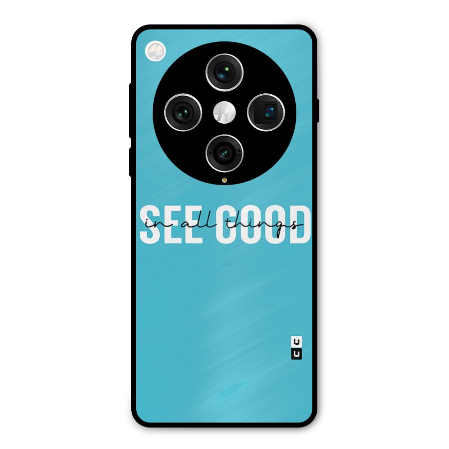 See Good in All Things Metal Back Case for Oppo Find X8 Pro
