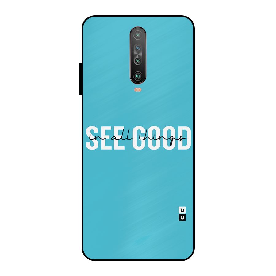 See Good in All Things Metal Back Case for Poco X2