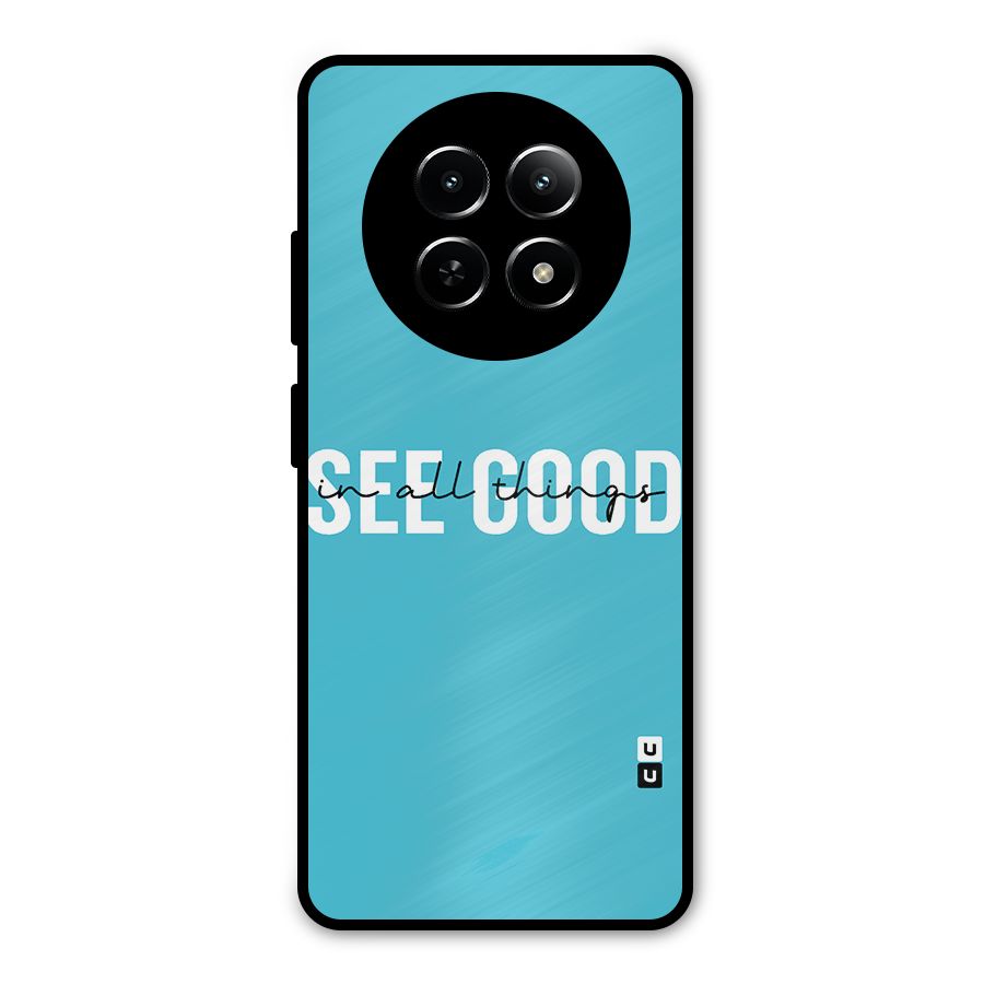 See Good in All Things Metal Back Case for Realme Narzo N65
