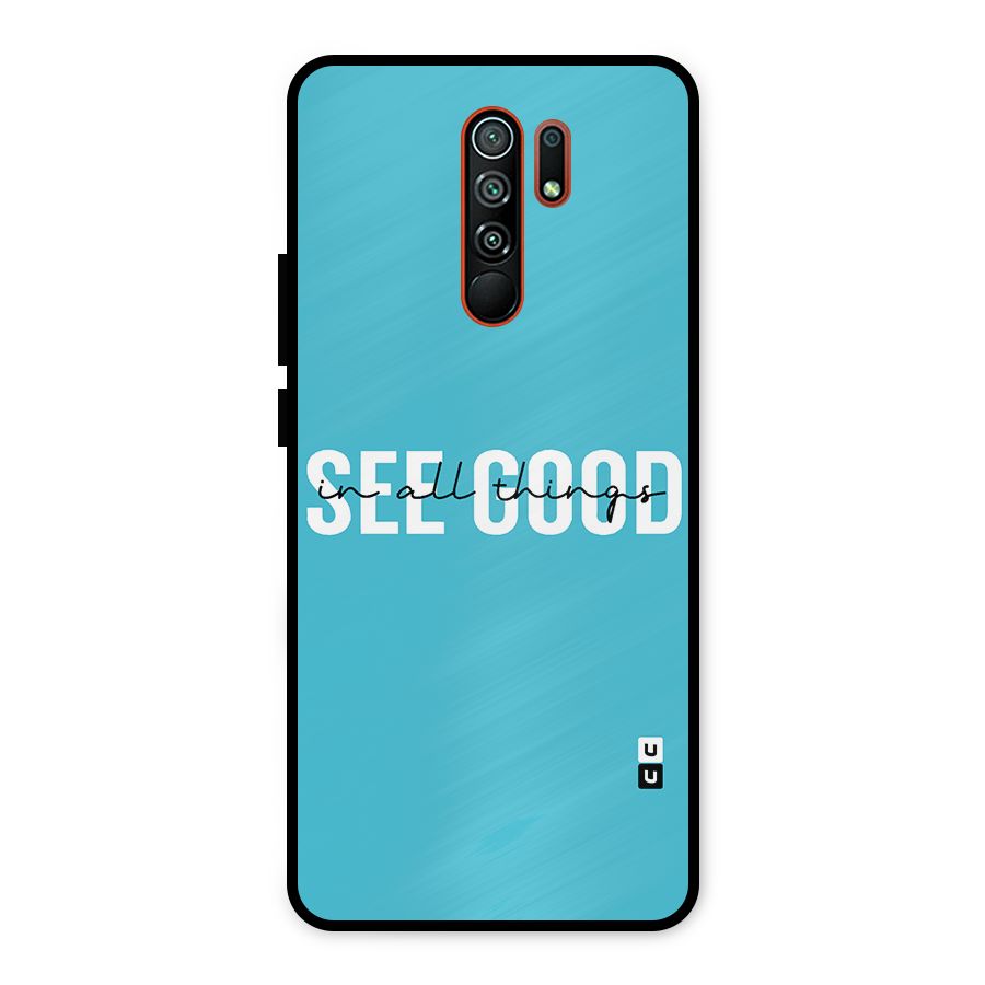 See Good in All Things Metal Back Case for Redmi 9 Prime