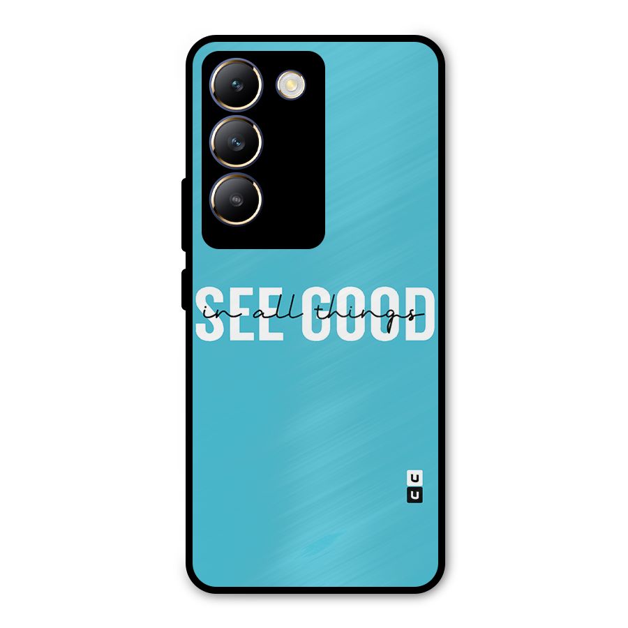 See Good in All Things Metal Back Case for Vivo T3 5G
