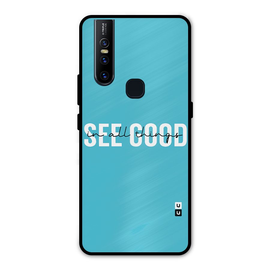 See Good in All Things Metal Back Case for Vivo V15