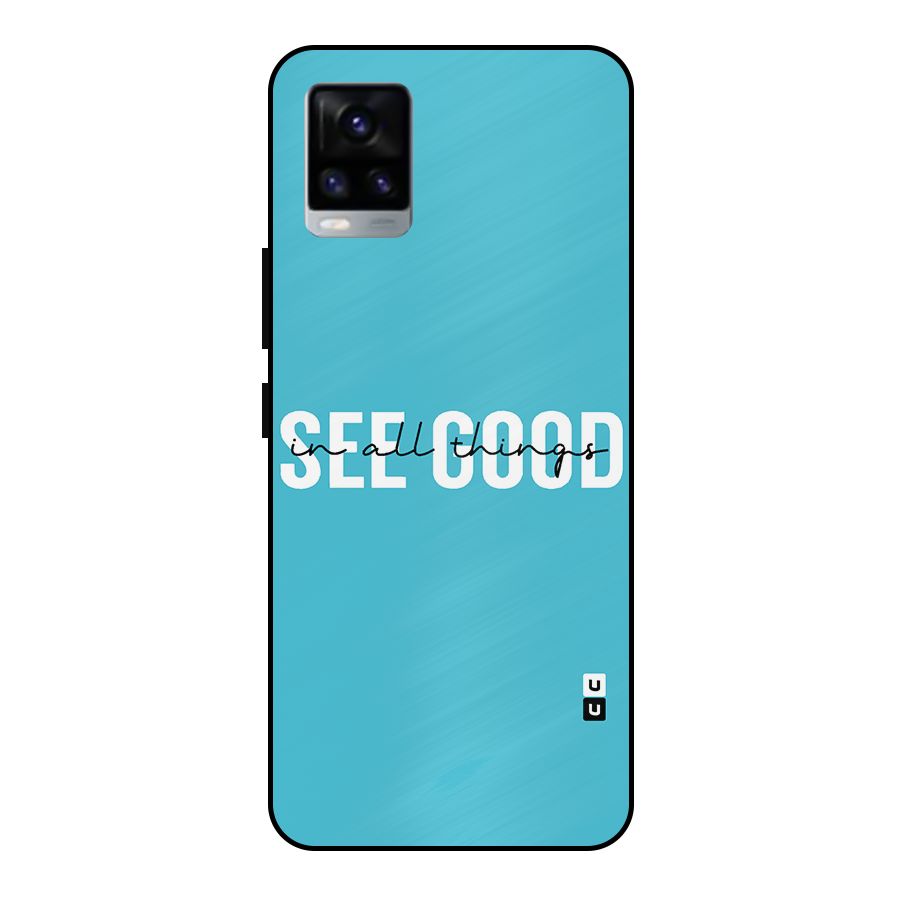 See Good in All Things Metal Back Case for Vivo V20 2021