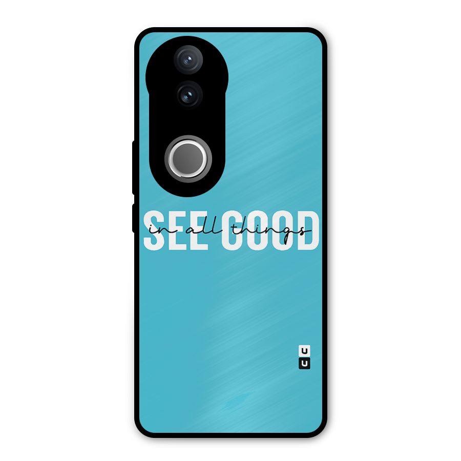 See Good in All Things Metal Back Case for Vivo V50