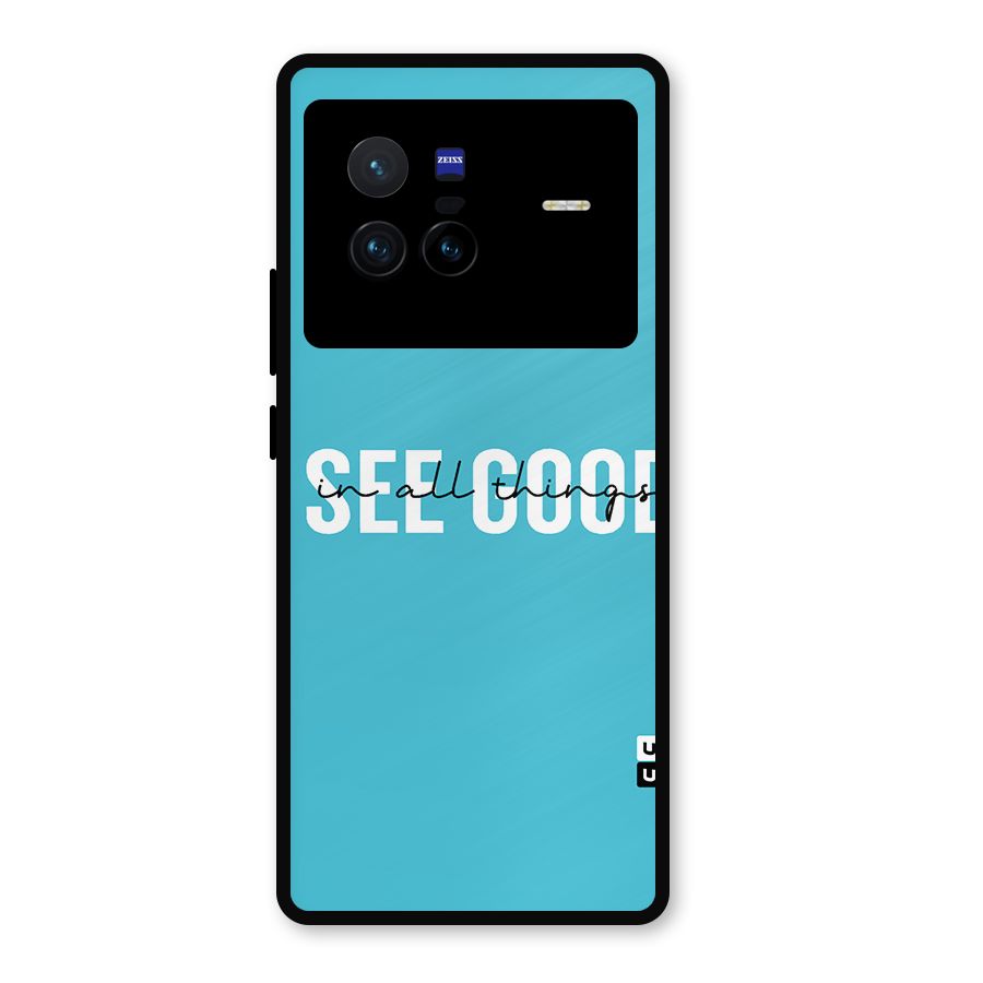 See Good in All Things Metal Back Case for Vivo X80