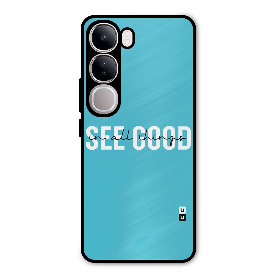 See Good in All Things Metal Back Case for Vivo Y300