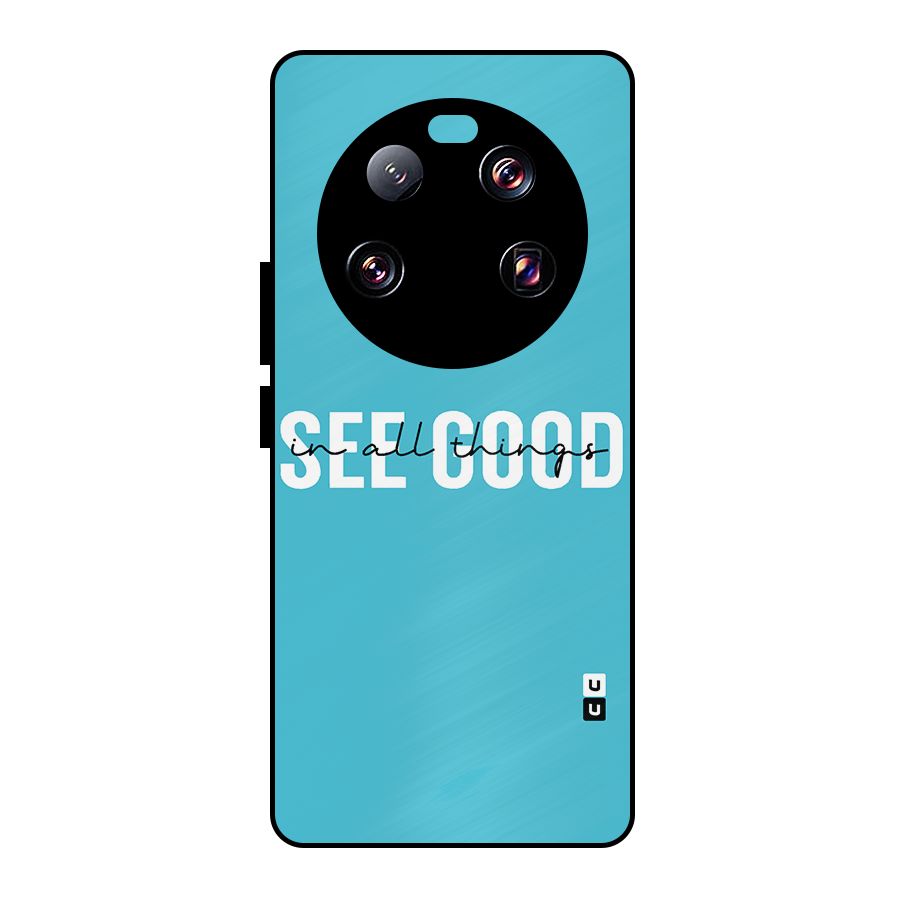 See Good in All Things Metal Back Case for Xiaomi 13 Ultra