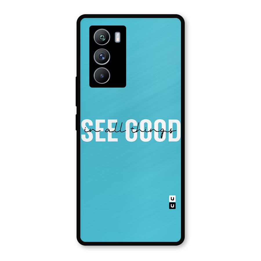 See Good in All Things Metal Back Case for iQOO 9 SE