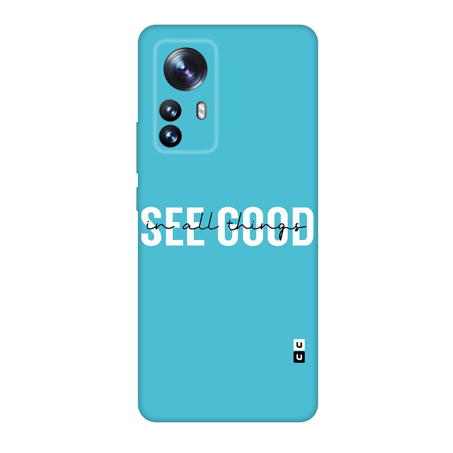 See Good in All Things Original Polycarbonate Back Case for Xiaomi 12 Pro