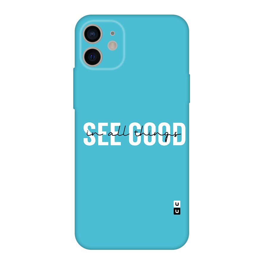 See Good in All Things Original Polycarbonate Back Case for iPhone 11