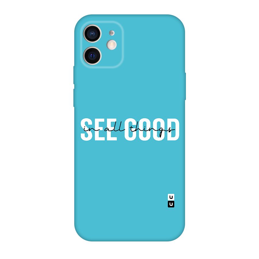See Good in All Things Original Polycarbonate Back Case for iPhone 12