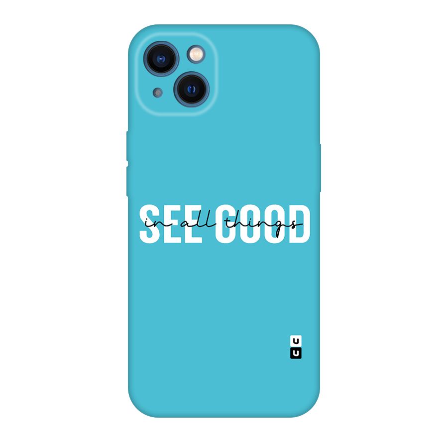 See Good in All Things Original Polycarbonate Back Case for iPhone 13