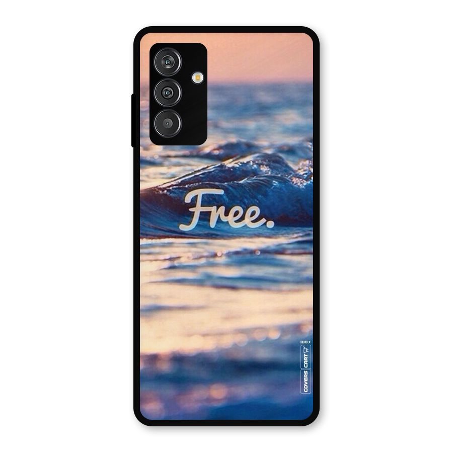 Set Yourself Free Metal Back Case for Galaxy F13