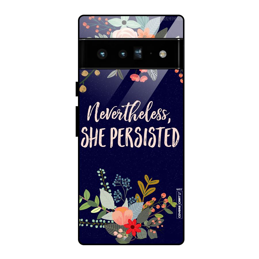 She Persisted Glass Back Case for Google Pixel 6 Pro