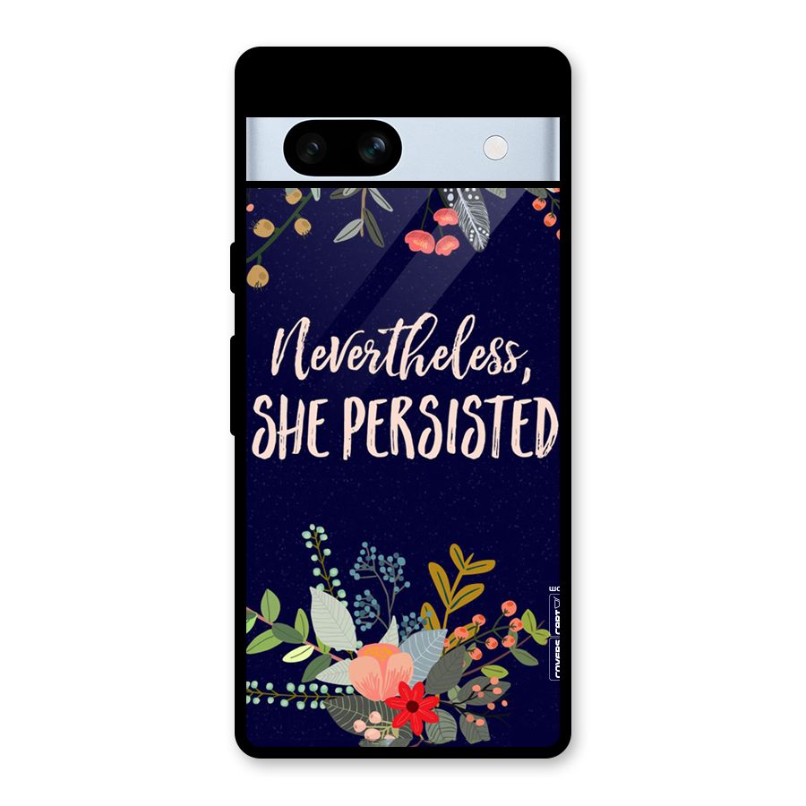 She Persisted Glass Back Case for Google Pixel 7a