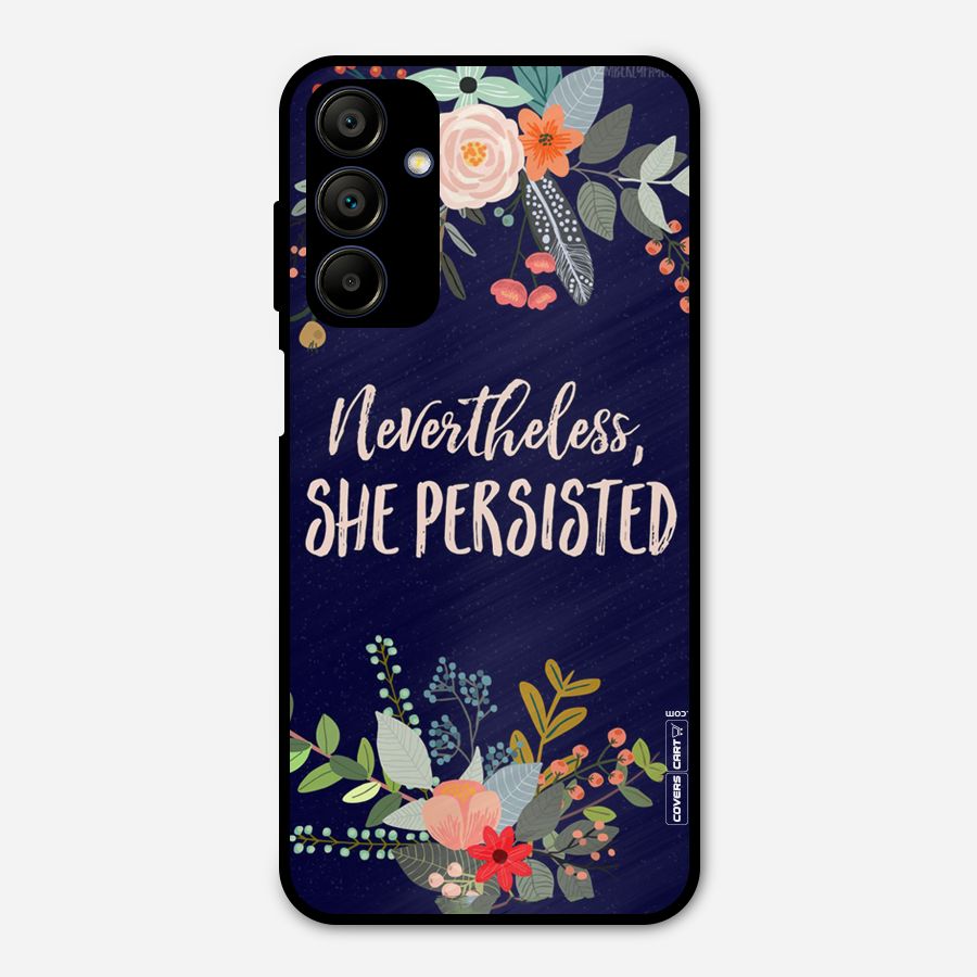 She Persisted Metal Back Case for Galaxy A15 5G