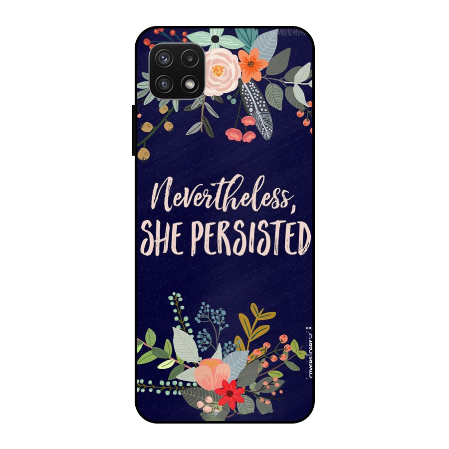 She Persisted Metal Back Case for Galaxy A22 5G