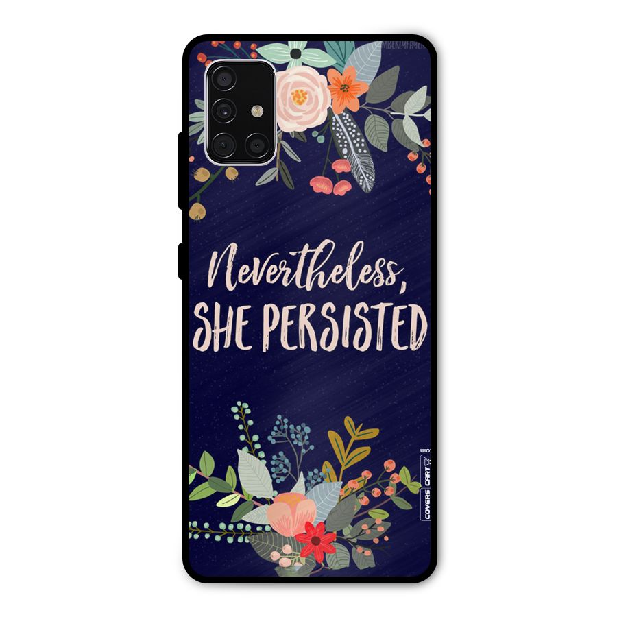 She Persisted Metal Back Case for Galaxy A51