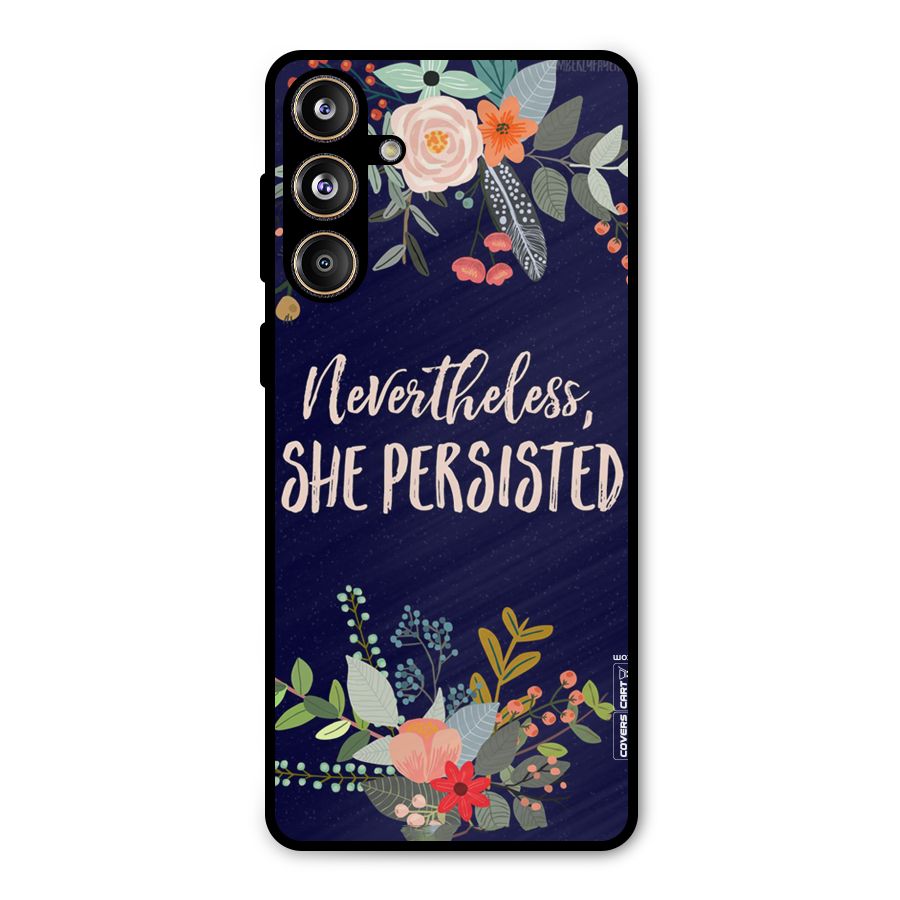 She Persisted Metal Back Case for Galaxy F55