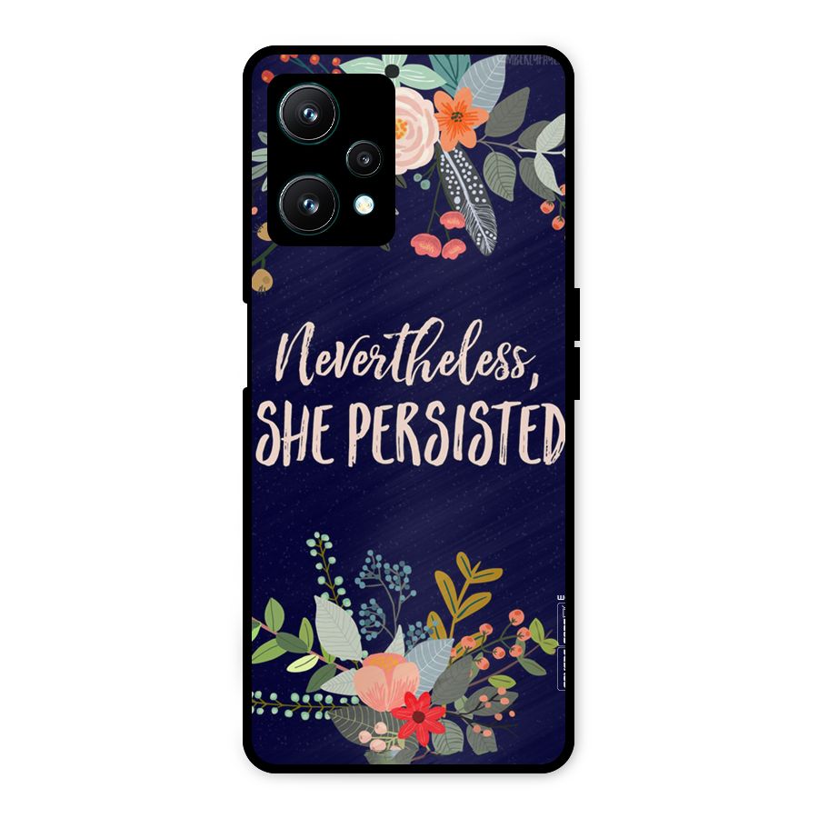 She Persisted Metal Back Case for Realme 9 Pro 5G