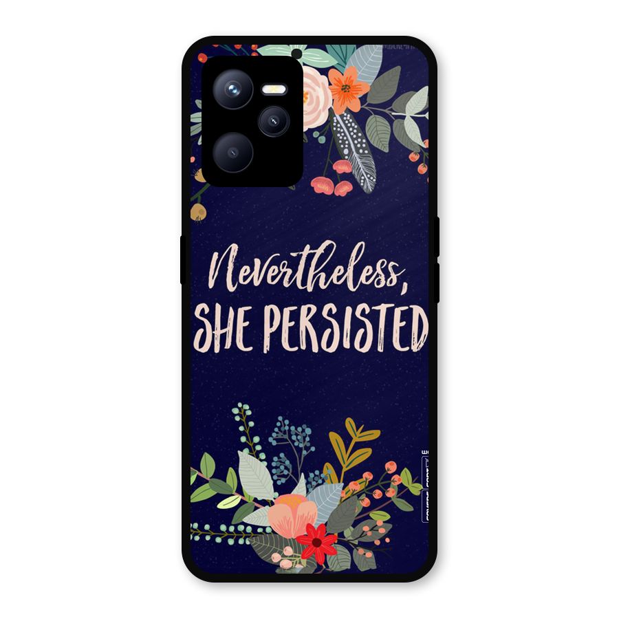 She Persisted Metal Back Case for Realme C35