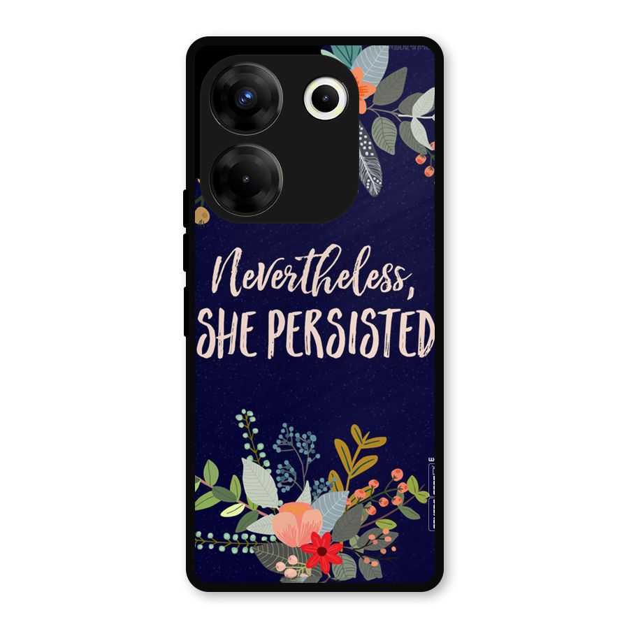 She Persisted Metal Back Case for Tecno Camon 20 Pro