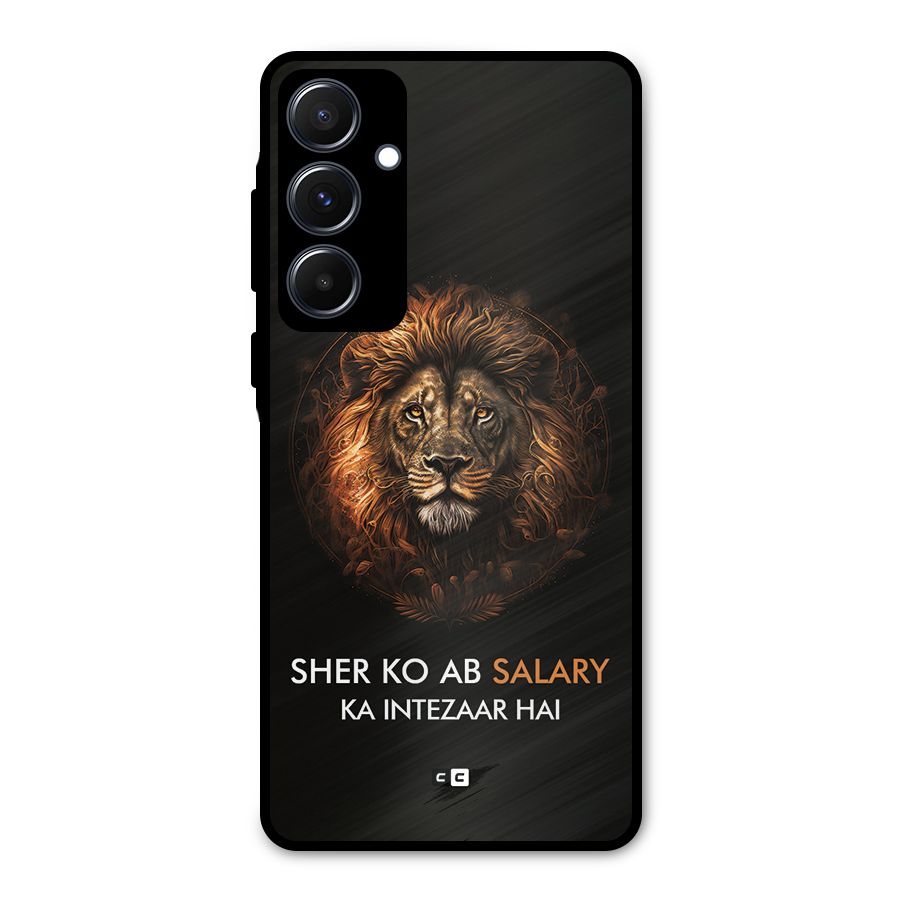 Sher On Salary Metal Back Case for Galaxy A55